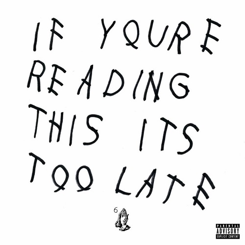 Drake If Youre Reading This Its Too Late