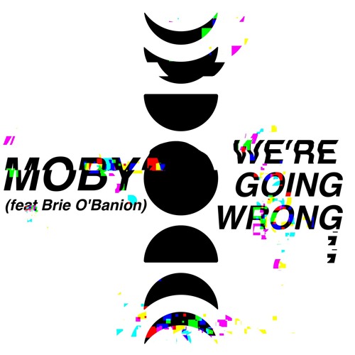 Moby Were Going Wrong