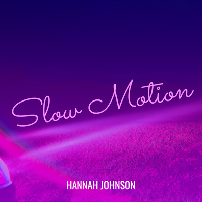 Slow Motion Hannah Johnson