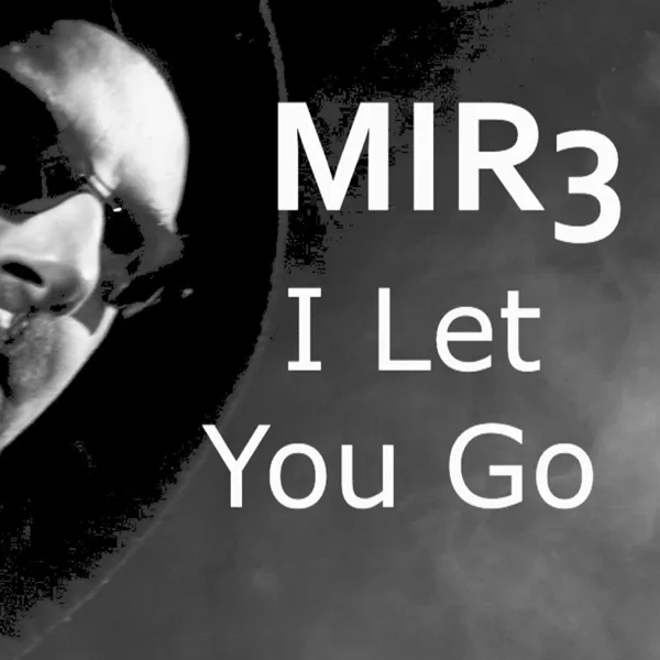 Cover for MIR3 - "I Let You Go"