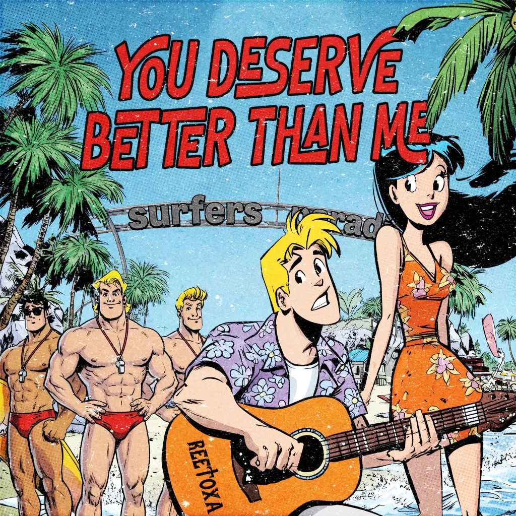 CM Selects: Indie/Rock July 2026 #6 13 Cover for - Reetoxa - "You Deserve Better Than Me" - Indie/Rock July 2026 #6