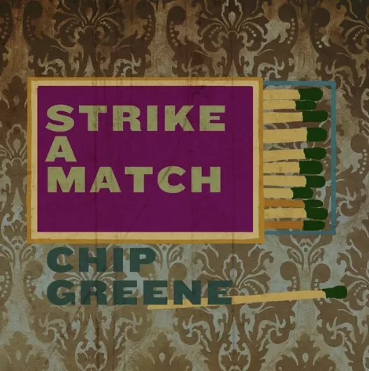 COUGAR MICROBES SELECTS: INDIE 21 AUGUST 2026 16 Chip Greene - Strike a Match